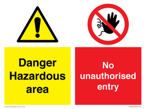 Danger Hazardous area
No unauthorsied entry